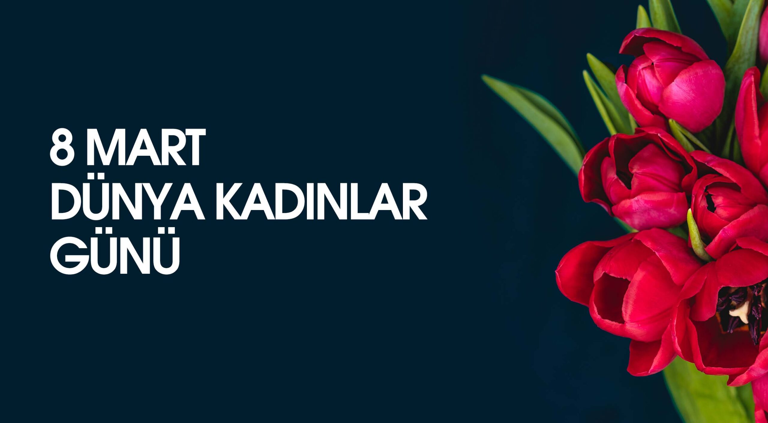 8 mart dünya kadınlar günü